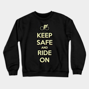 Keep Safe And Ride On Crewneck Sweatshirt